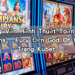 Cẩm Nang Vận Hành Thuật Toán Slot: Từ Olympians’ Fury Đến God Of War Tại Trang Kubet