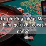 Roulette phương pháp Martingale thực sự hiệu quả khi kucasino đăng nhập?