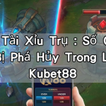 Kèo Tài Xỉu Trụ : Số Công Trình Bị Phá Hủy Trong LoL Tại Kubet88